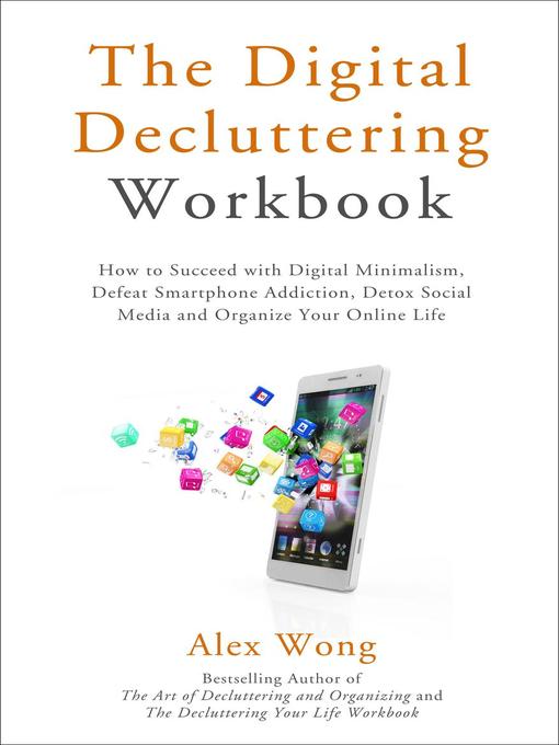 Title details for The Digital Decluttering Workbook by Alex Wong - Available